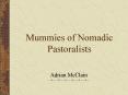 Mummies of Nomadic Pastoralists PowerPoint PPT Presentation