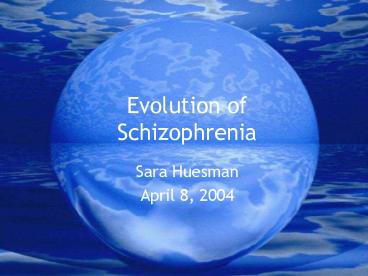 Evolution of Schizophrenia
