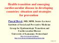 Health transition and emerging cardiovascular disease in developing countries: situation and strategies          for prevention PowerPoint PPT Presentation