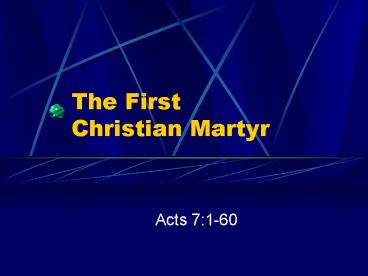 The First Christian Martyr