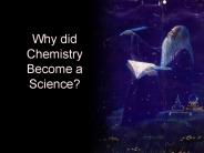 Why did Chemistry Become a Science