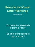 Resume and Cover Letter Workshop PowerPoint PPT Presentation