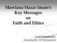 Mawlana%20Hazar%20Imam's%20Key%20Messages%20on%20Faith%20and%20Ethics PowerPoint PPT Presentation