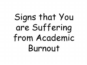 Signs that You are Suffering from Academic Burnout