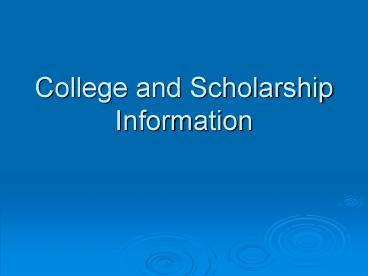 College and Scholarship Information