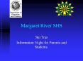 Margaret River SHS PowerPoint PPT Presentation