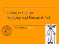 Going to College Applying and Financial Aid PowerPoint PPT Presentation