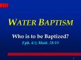 WATER BAPTISM PowerPoint PPT Presentation