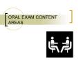 ORAL EXAM CONTENT AREAS PowerPoint PPT Presentation