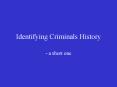 Identifying Criminals History PowerPoint PPT Presentation