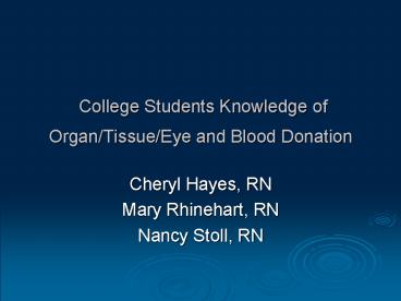 College Students Knowledge of OrganTissueEye and Blood Donation