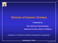 National ePayment Strategy Presented by Ms. Saowanee Suwannacheep Assistant Governor, Bank of Thaila PowerPoint PPT Presentation