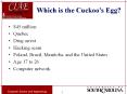 Which is the Cuckoo's Egg? PowerPoint PPT Presentation
