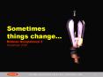 Sometimes Things Change PowerPoint PPT Presentation