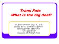Trans Fats What is the big deal PowerPoint PPT Presentation