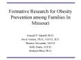 Formative Research for Obesity Prevention among Families In Missouri PowerPoint PPT Presentation
