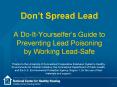 Dont Spread Lead A DoItYourselfers Guide to Preventing Lead Poisoning by Working LeadSafe PowerPoint PPT Presentation