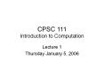 CPSC 111 Introduction to Computation PowerPoint PPT Presentation