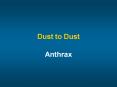 Dust to Dust PowerPoint PPT Presentation