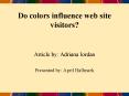Do colors influence web site visitors PowerPoint PPT Presentation