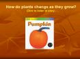 How%20do%20plants%20change%20as%20they%20grow?%20Click%20to%20listen%20to%20story. PowerPoint PPT Presentation