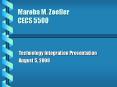 Maroba M. Zoeller CECS 5500 PowerPoint PPT Presentation