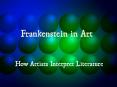 Frankenstein in Art PowerPoint PPT Presentation