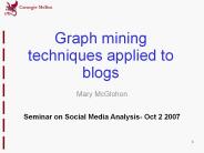 Graph mining techniques applied to blogs