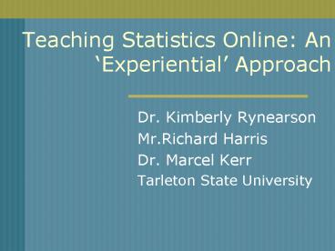 Teaching Statistics Online: An Experiential Approach