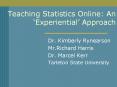 Teaching Statistics Online: An Experiential Approach PowerPoint PPT Presentation