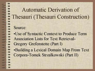 Automatic Derivation of Thesauri Thesauri Construction