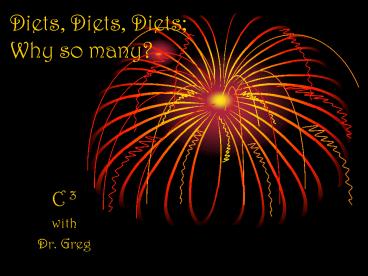 Diets, Diets, Diets Why so many