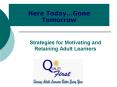 Strategies for Motivating and Retaining Adult Learners PowerPoint PPT Presentation