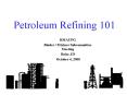 Petroleum Refining 101 PowerPoint PPT Presentation