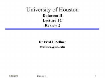 University of Houston Datacom II Lecture 1C Review 2