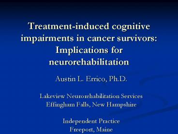 Treatmentinduced cognitive impairments in cancer survivors: Implications for neurorehabilitation