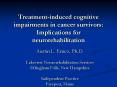 Treatmentinduced cognitive impairments in cancer survivors: Implications for neurorehabilitation PowerPoint PPT Presentation