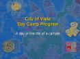 City of Vista Day Camp Program PowerPoint PPT Presentation
