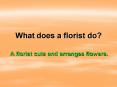 What does a florist do PowerPoint PPT Presentation
