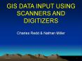 GIS DATA INPUT USING SCANNERS AND DIGITIZERS PowerPoint PPT Presentation