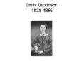 Emily Dickinson 18301886 PowerPoint PPT Presentation