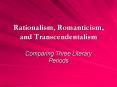 Rationalism, Romanticism, and Transcendentalism PowerPoint PPT Presentation