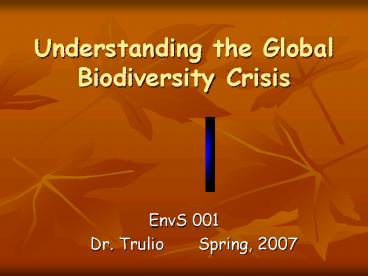 Understanding the Global Biodiversity Crisis
