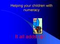 Helping your children with numeracy PowerPoint PPT Presentation