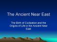 The Ancient Near East PowerPoint PPT Presentation