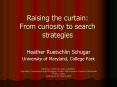 Raising the curtain: From curiosity to search strategies PowerPoint PPT Presentation
