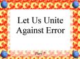Let Us Unite Against Error PowerPoint PPT Presentation