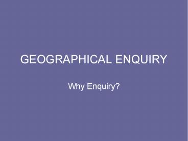 GEOGRAPHICAL ENQUIRY