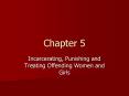 Incarcerating, Punishing and Treating Offending Women and Girls PowerPoint PPT Presentation