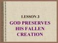 GOD PRESERVES HIS FALLEN CREATION PowerPoint PPT Presentation